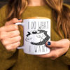 Funny I Do What I Want Cat Coffee Mug