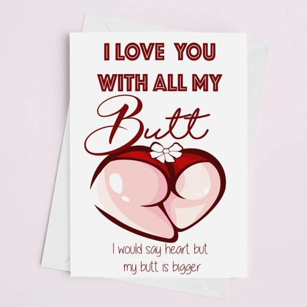 I Love You With All My Butt Funny Anniversary Card for Boyfriend or Girlfriend, Husband or Wife